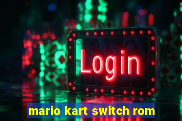 mario kart switch rom